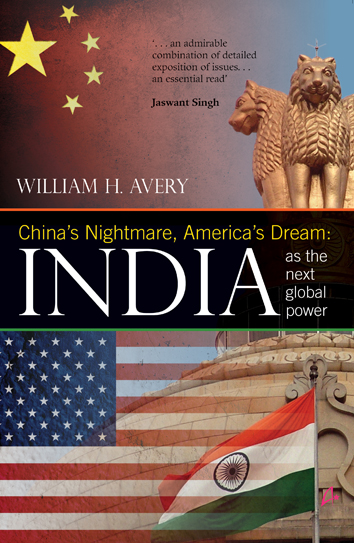 China's Nightmare, America's Dream: India as the Next Global Power