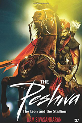 The Peshwa â€“ The Lion and the Stallion
